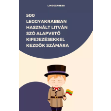 lingoXpress 500 leggyakrabban használt Litván szó alapvető kifejezésekkel kezdők számára egyéb e-könyv