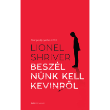 Lionel Shriver - Beszélnünk kell Kevinről egyéb könyv