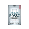 LÍRA KÖNYV ZRT. Annie Ward - Gyönyörű rossz otthon szerelem