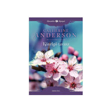 LÍRA KÖNYV ZRT. Catherine Anderson - Közelgő tavasz romantikus