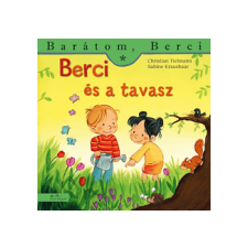 LÍRA KÖNYV ZRT. Christian Tielmann - Berci és a tavasz Barátom, gyermek- és ifjúsági könyv