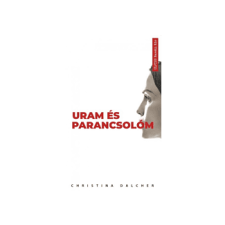 LÍRA KÖNYV ZRT. Christina Dalcher - Uram és parancsolóm regény