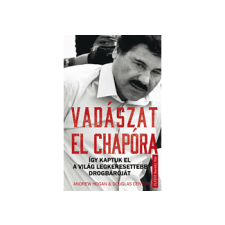 LÍRA KÖNYV ZRT. Duglas Century, Andrew Hogan - Vadászat El Chapóra regény