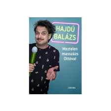 LÍRA KÖNYV ZRT. Hajdú Balázs - Meztelen masszázs Ottóval irodalom