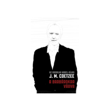 LÍRA KÖNYV ZRT. J. M. Coetzee - A barbárokra várva regény