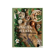 LÍRA KÖNYV ZRT. Janits-Szabó Virág - A zsálya illata gasztronómia