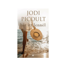LÍRA KÖNYV ZRT. Jodi Picoult - Bár itt lennél regény