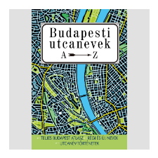 LÍRA KÖNYV ZRT. Ráday Mihály - Budapesti utcanevek A-Z ajándékkönyv