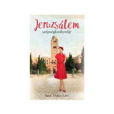 LÍRA KÖNYV ZRT. Sarit Yishai-Levi - Jeruzsálem szépségkirálynője regény