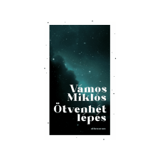 LÍRA KÖNYV ZRT. Vámos Miklós - Ötvenhét lépés regény