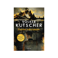 LÍRA KÖNYV ZRT. Volker Kutscher - Elestek márciusban regény