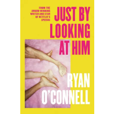 Little, Brown Book Group Just By Looking at Him | RYAN O'CONNELL egyéb könyv