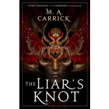 Little, Brown Book Group Liar's Knot | M. A. CARRICK egyéb könyv