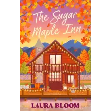 Little, Brown Book Group Sugar Maple Inn | Laura Bloom egyéb könyv