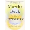Little, Brown Book Group The Way of Integrity | Martha Beck