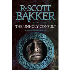 Little, Brown Book Group Unholy Consult | Scott  R. Bakker egyéb könyv