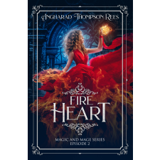 Little Whimsey Press Fire Heart: Magic and Mage Series Episode 2 egyéb e-könyv