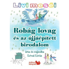  Livi meséi – Robág lovag és az újjáépített birodalom gyermek- és ifjúsági könyv