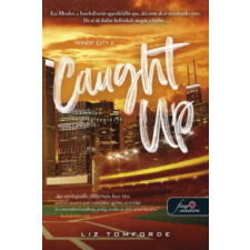 Liz Tomforde - Caught Up - Kapj el, ha tudsz! (Windy City 3.) regény