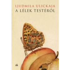 Ljudmila Ulickaja A lélek testéről irodalom