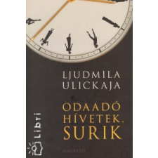 Ljudmila Ulickaja ODAADÓ HÍVETEK, SURIK regény