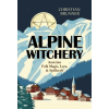 Llewellyn Worldwide Ltd Alpine Witchery – Christian Brunner (Puha kötésű)