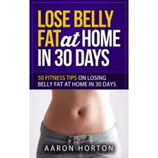 Lodrif Publishing Lose Belly Fat At Home In 30 Days egyéb e-könyv