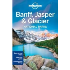 Lonely Planet Banff Jasper Glacier National Parks Lonely Planet útikönyv 2016 utazás