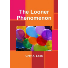  Looner Phenomenon – GRAY A. LOON idegen nyelvű könyv