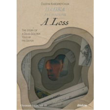  Loss - The Story of a Dead Soldier Told by His Sister – Olesya Khromeychuk idegen nyelvű könyv