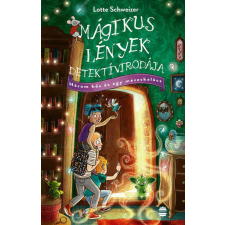 Lotte Schweizer - Mágikus Lények Detektívirodája gyermek- és ifjúsági könyv