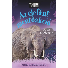 Louisa Leaman LEAMAN, LOUISA - AZ ELEFÁNT-MENTÕAKCIÓ - IGAZ TÖRTÉNET gyermek- és ifjúsági könyv