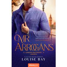 Louise Bay , Bay Louise - Mr. Arrogáns regény