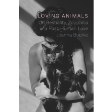  Loving Animals – Joanna Bourke idegen nyelvű könyv