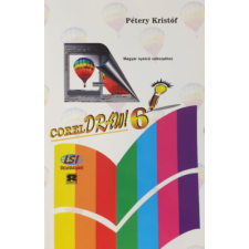 LSI Oktatóközpont Coreldraw!6.0 - A Windows alatt a program magyar nyelvű változatához - Péterfy Kristóf antikvárium - használt könyv