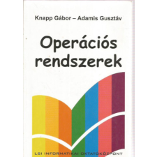 LSI Oktatóközpont Operációs rendszerek - Knapp Gábor-Adamis Gusztáv antikvárium - használt könyv