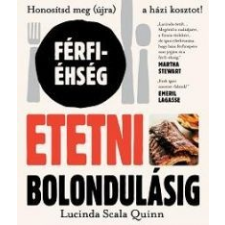 Lucinda Scala Quinn Etetni bolondulásig gasztronómia