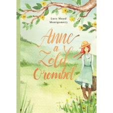 Lucy Maud Montgomery Anne a Zöld Oromból gyermek- és ifjúsági könyv