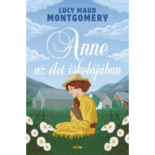 Lucy Maud Montgomery Anne az élet iskolájában (új kiadás) regény
