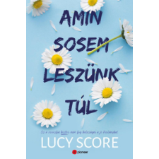 Lucy Score - Amin sosem leszünk túl - Ez a rosszfiú aztán nem fog belezúgni a jó kislányba! regény