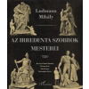 Ludmann Mihály Az irredenta szobrok mesterei