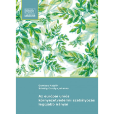 Ludovika Egyetemi Kiadó Az európai uniós környezetvédelmi szabályozás legújabb irányai (B) társadalom- és humántudomány