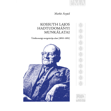 Ludovika Kossuth Lajos hadtudományi munkálatai törökországi emigrációja alatt (1850–1851) társadalom- és humántudomány