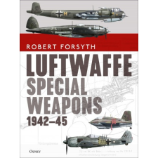  Luftwaffe Special Weapons 1942-45 – Jim Laurier idegen nyelvű könyv