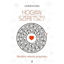  Lukács Liza - Hogyan szeretsz? egyéb könyv