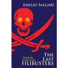 Lulu.com Last Filibusters | Emilio Salgari,Michael Amadio egyéb könyv