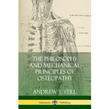 Lulu.com Philosophy and Mechanical Principles of Osteopathy | Andrew T Still egyéb könyv