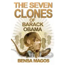 Lulu.com Seven Clones of Barack Obama | Bensa Magos egyéb könyv