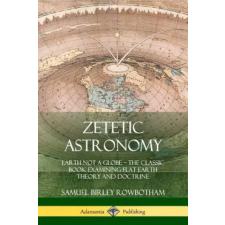 Lulu.com Zetetic Astronomy | Samuel Birley Rowbotham egyéb könyv