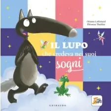  lupo che credeva nei sogni. Amico lupo – Orianne Lallemand idegen nyelvű könyv